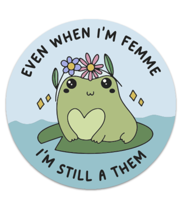 Femme, Still A Them Sticker by Mouthy Broad